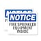 Signmission Fire Sprinkler Equipment Inside OSHA Notice Sign, Plastic, 10in W x 7in L, 2PK OS-2PACK-NS-P-710-L-12665 - alternate 1
